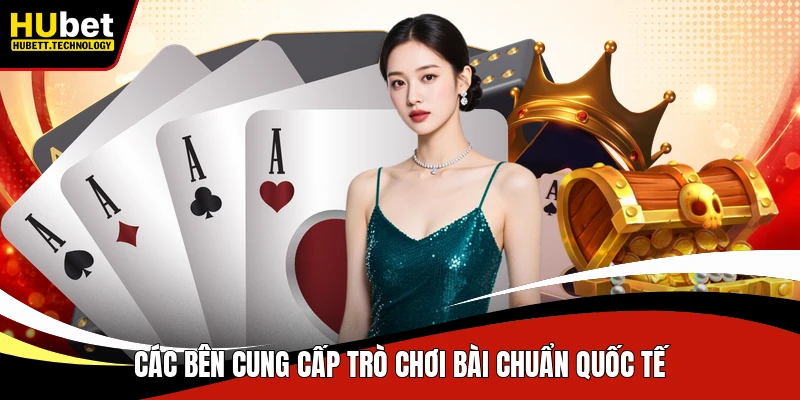 Các bên cung cấp trò chơi bài chuẩn quốc tế