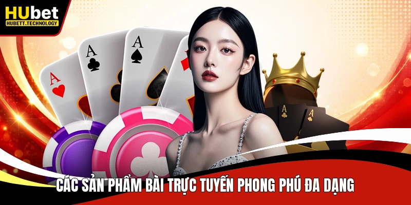 Các sản phẩm bài trực tuyến phong phú đa dạng