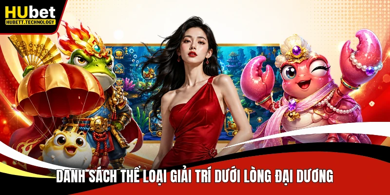 Danh sách thể loại giải trí dưới lòng đại dương