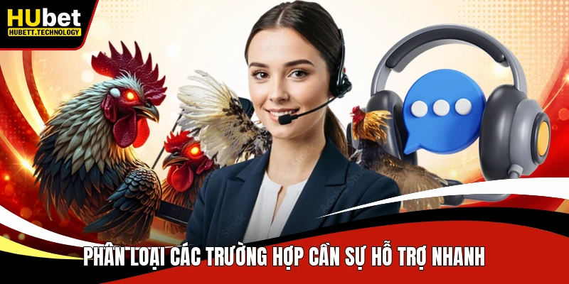 Phân loại các trường hợp cần sự hỗ trợ nhanh
