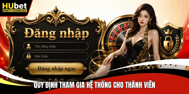 Quy định tham gia hệ thống cho thành viên